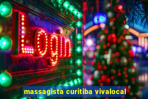 massagista curitiba vivalocal